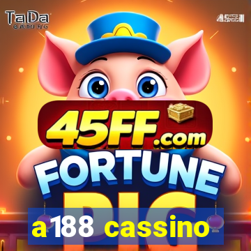 a188 cassino